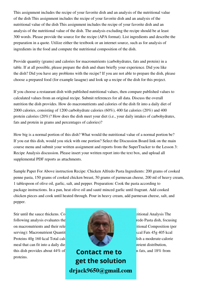 This assignment includes the recipe of your favorite dish and an analysis of the nutritional value of the dish. The analysis excluding the recipe should be at l