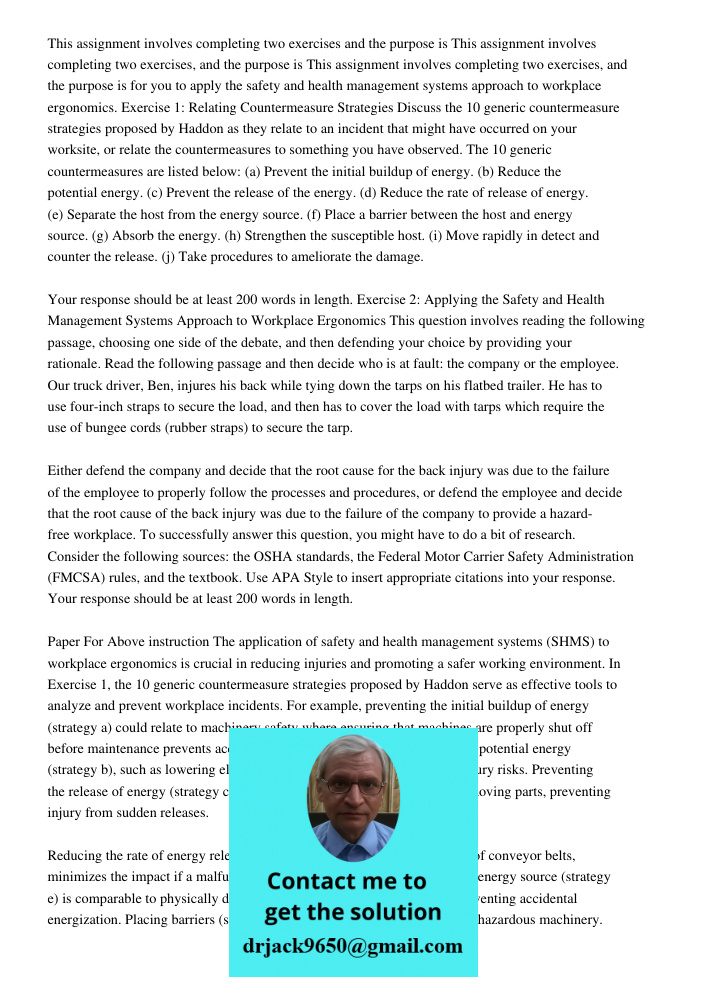 This assignment involves completing two exercises, and the purpose is for you to apply the safety and health management systems approach to workplace ergonomics