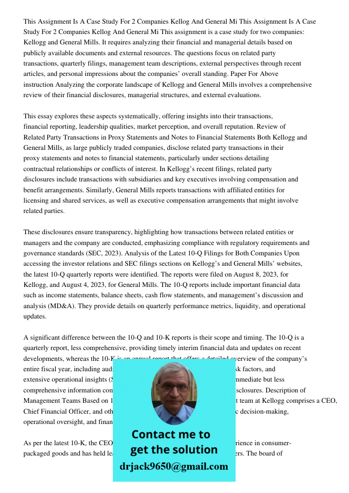 This assignment is a case study for two companies: Kellogg and General Mills. It requires analyzing their financial and managerial details based on publicly ava