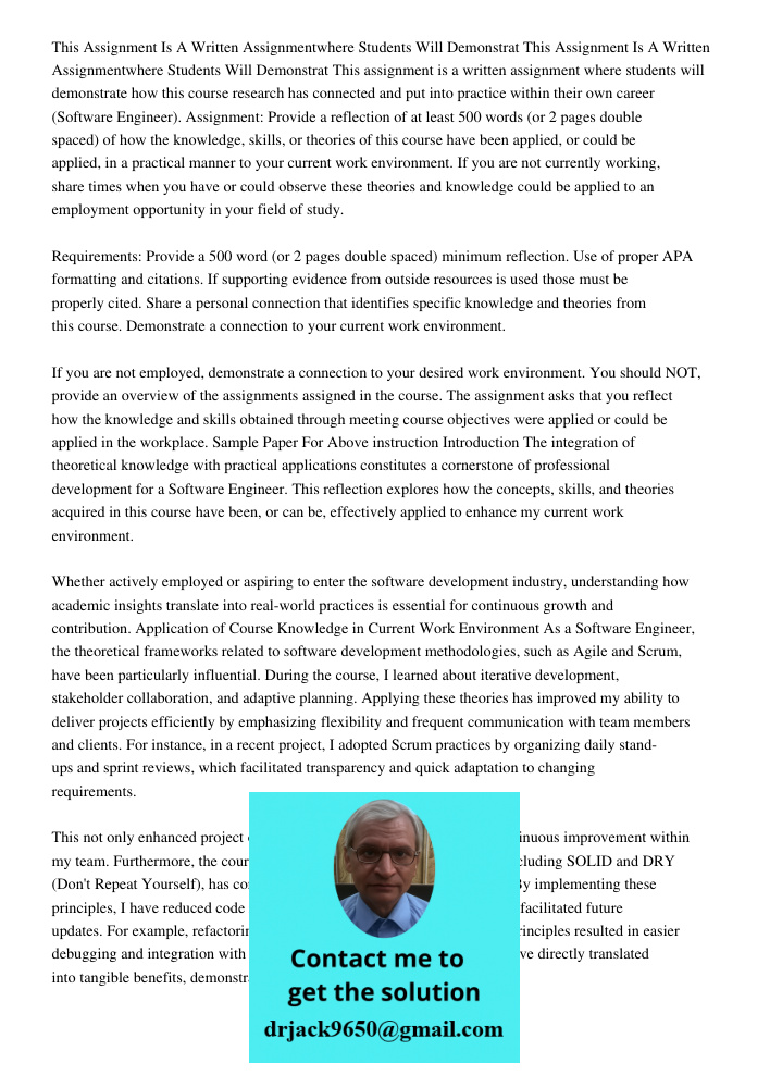 This assignment is a written assignment where students will demonstrate how this course research has connected and put into practice within their own career (So