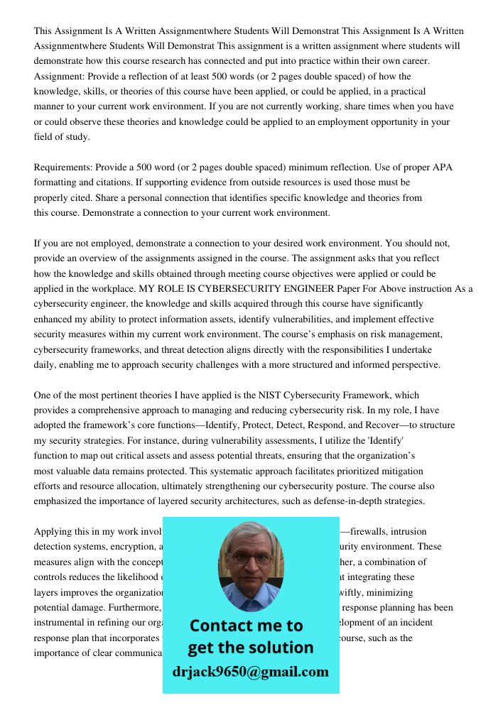 This assignment is a written assignment where students will demonstrate how this course research has connected and put into practice within their own career. As