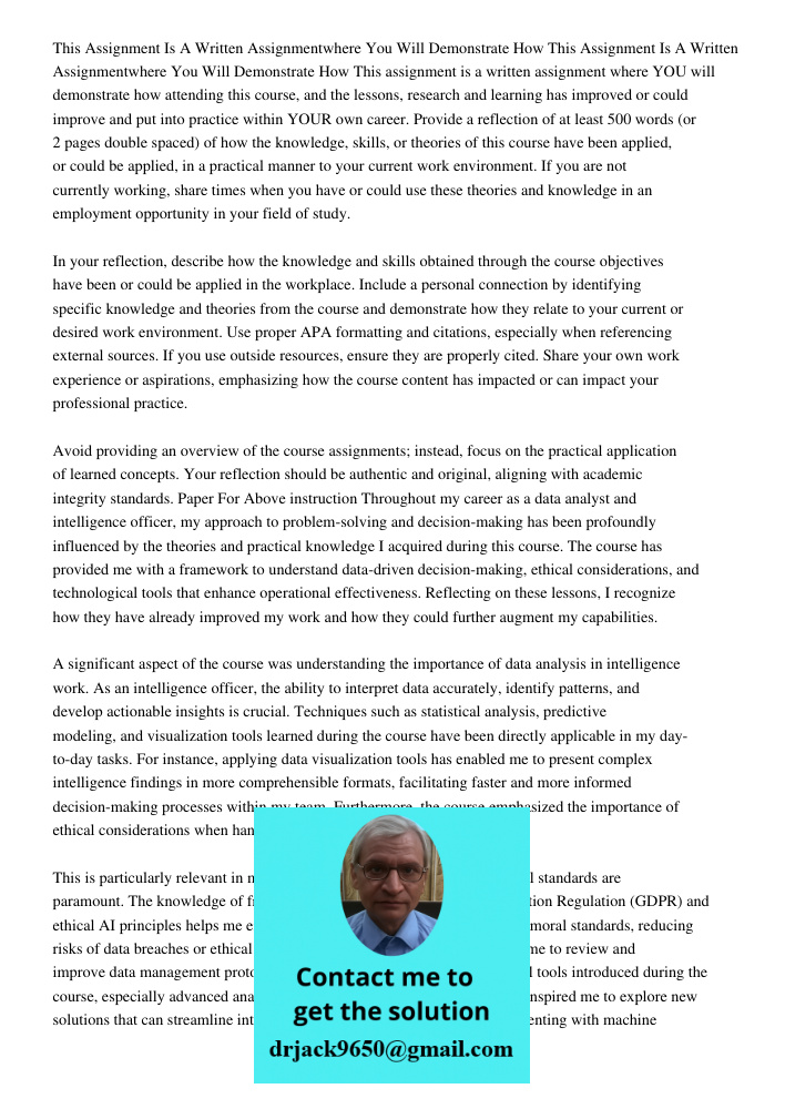 This assignment is a written assignment where YOU will demonstrate how attending this course, and the lessons, research and learning has improved or could impro