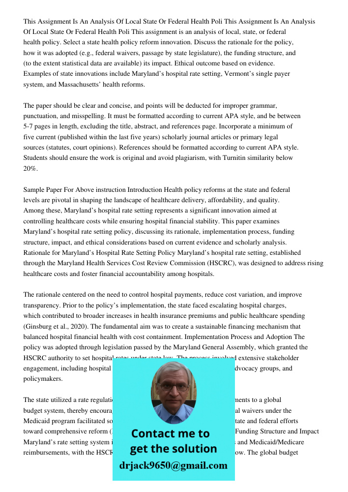 This assignment is an analysis of local, state, or federal health policy. Select a state health policy reform innovation. Discuss the rationale for the policy, 