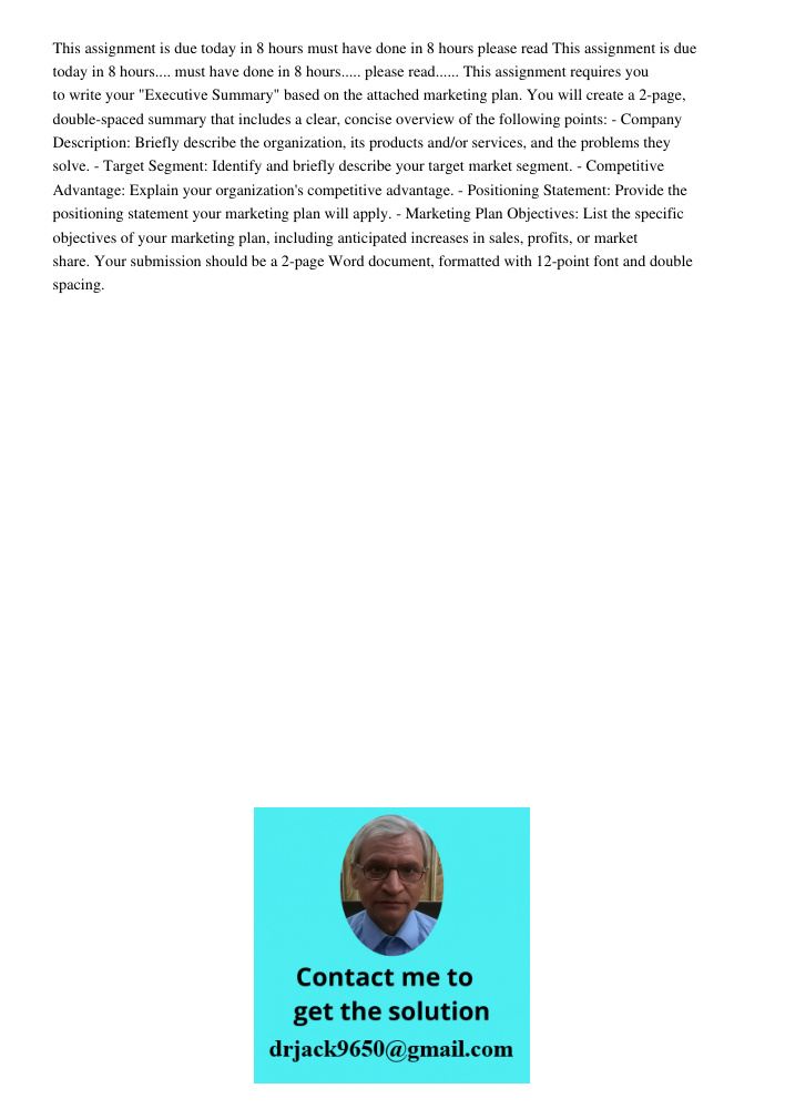 This assignment requires you to write your "Executive Summary" based on the attached marketing plan. You will create a 2-page, double-spaced summary that includ