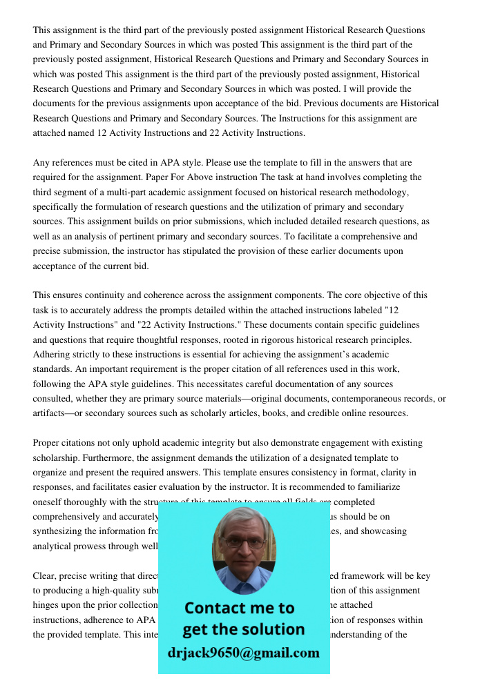 This assignment is the third part of the previously posted assignment, Historical Research Questions and Primary and Secondary Sources in which was posted. I wi