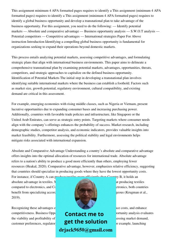 This assignment (minimum 4 APA formatted pages) requires to identify a global business opportunity and develop a transnational plan to take advantage of the bus