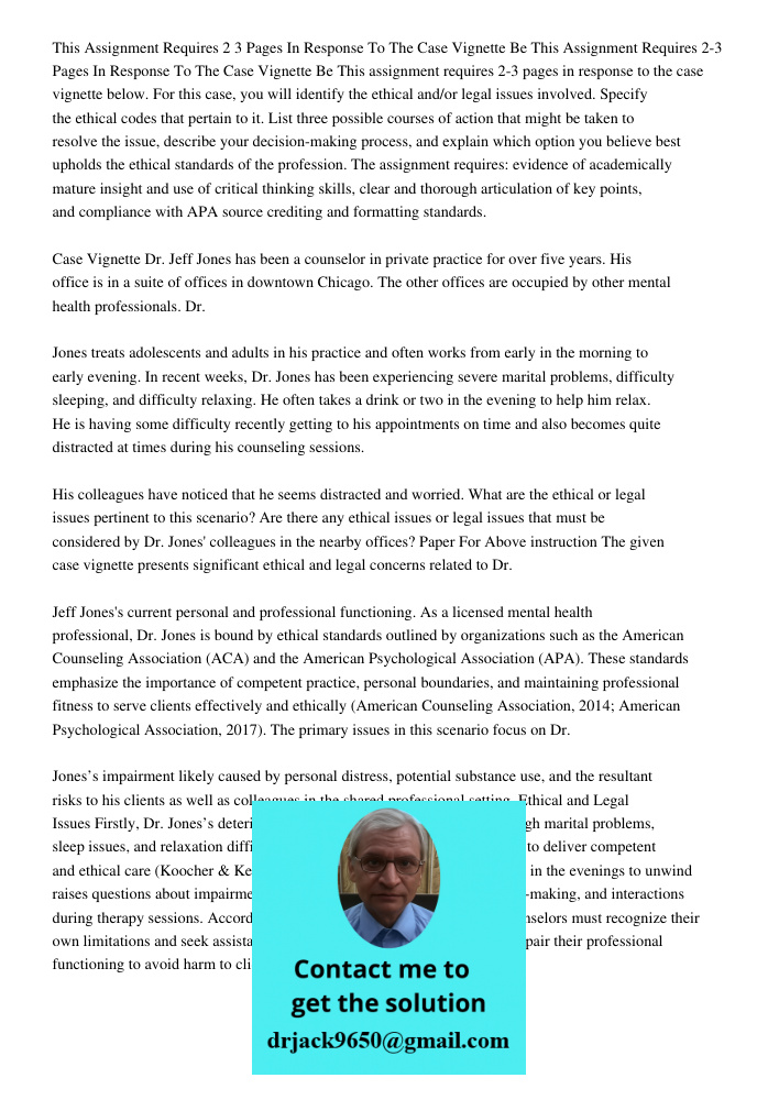 This assignment requires 2-3 pages in response to the case vignette below. For this case, you will identify the ethical and/or legal issues involved. Specify th
