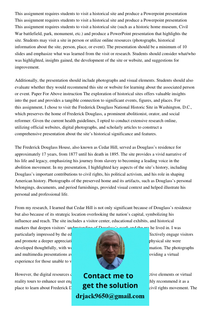 This assignment requires students to visit a historical site (such as a historic home museum, Civil War battlefield, park, monument, etc.) and produce a PowerPo