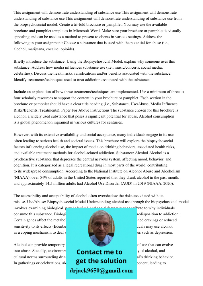 This assignment will demonstrate understanding of substance use from the biopsychosocial model. Create a tri-fold brochure or pamphlet. You may use the availabl