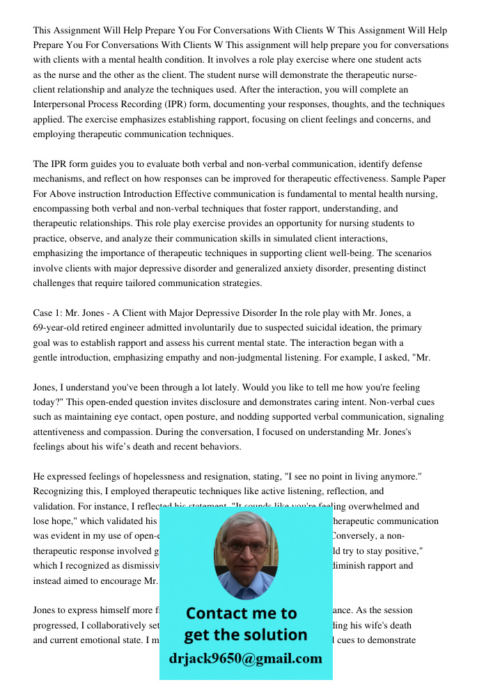 This assignment will help prepare you for conversations with clients with a mental health condition. It involves a role play exercise where one student acts as 