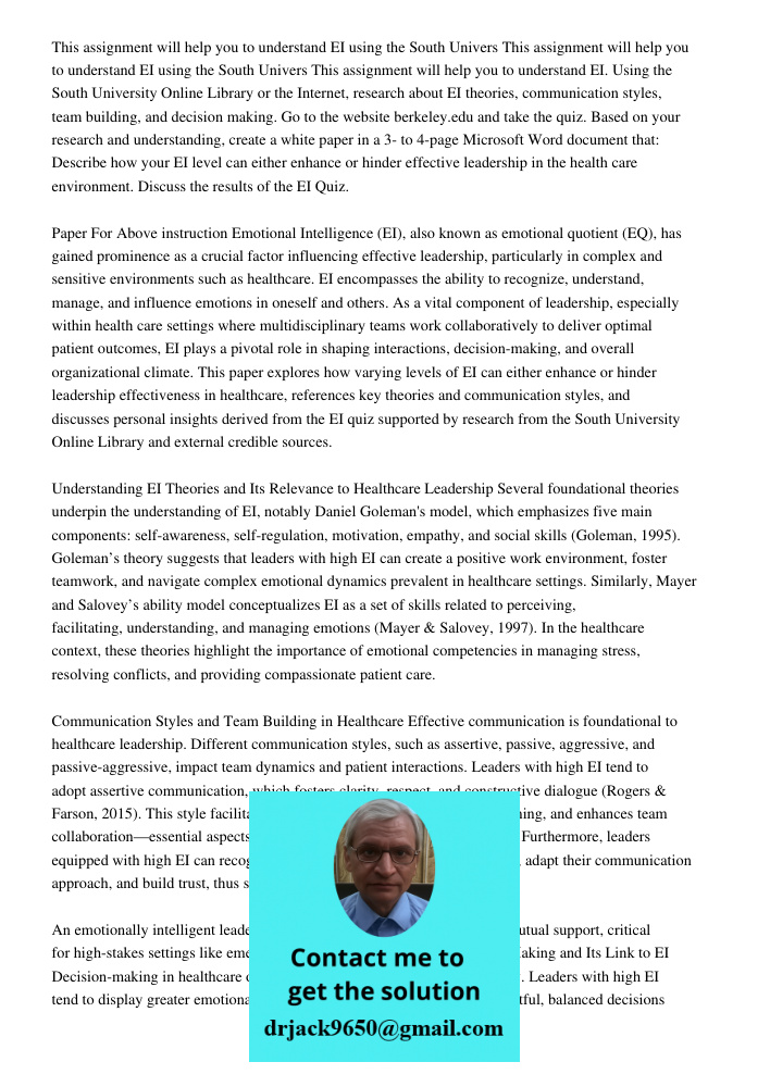 This assignment will help you to understand EI. Using the South University Online Library or the Internet, research about EI theories, communication styles, tea