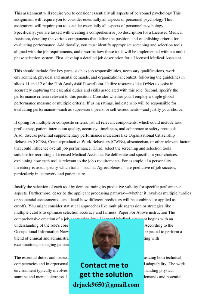This assignment will require you to consider essentially all aspects of personnel psychology. Specifically, you are tasked with creating a comprehensive job des