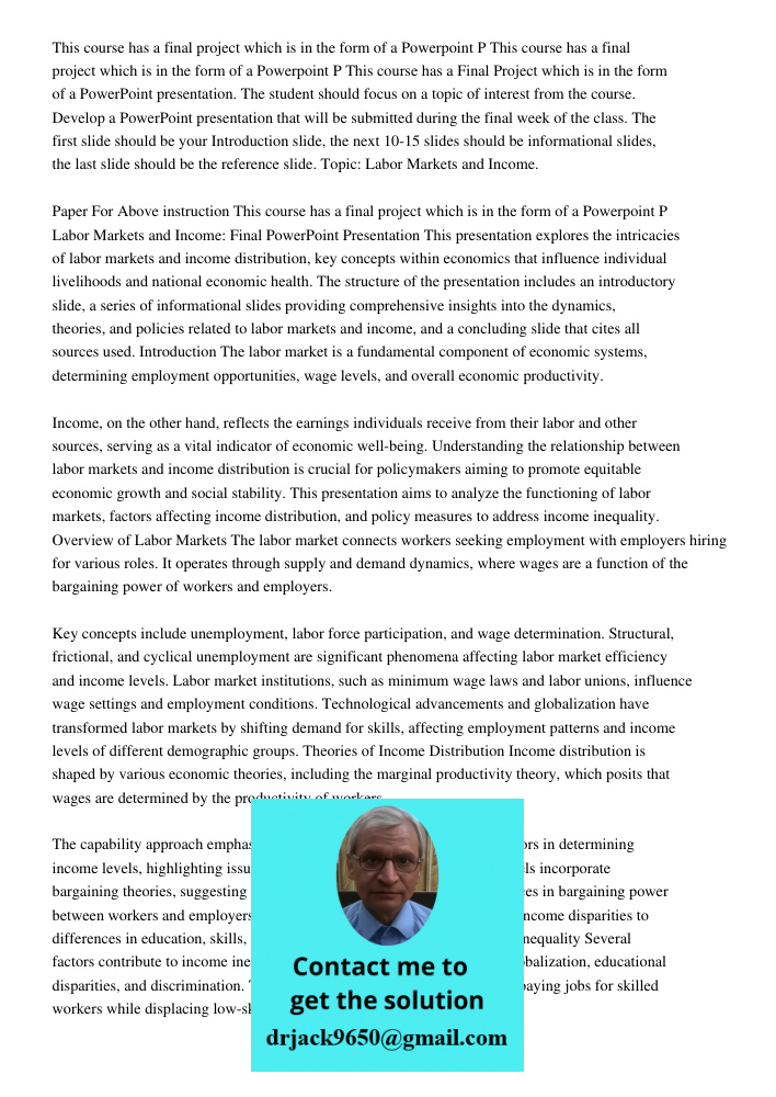 This course has a Final Project which is in the form of a PowerPoint presentation. The student should focus on a topic of interest from the course. Develop a Po