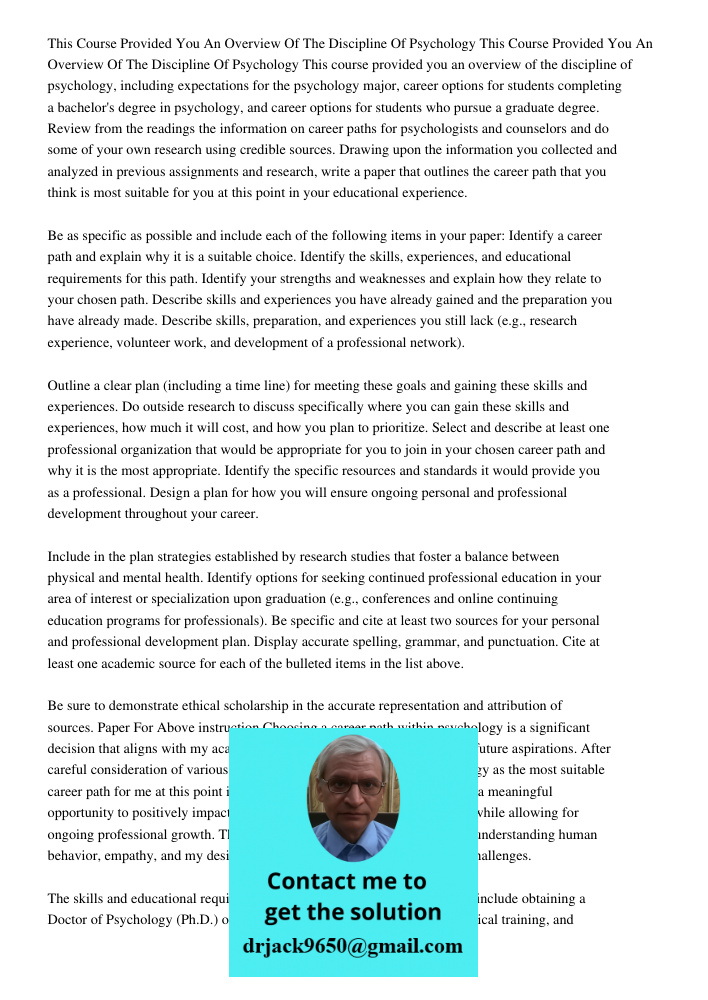 This course provided you an overview of the discipline of psychology, including expectations for the psychology major, career options for students completing a 
