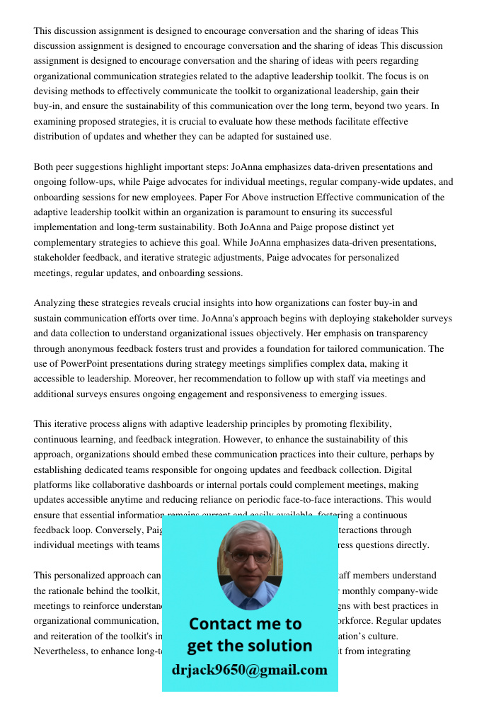 This discussion assignment is designed to encourage conversation and the sharing of ideas with peers regarding organizational communication strategies related t