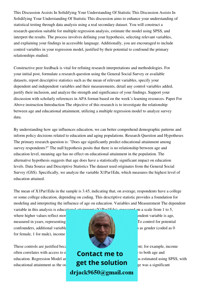 This discussion aims to enhance your understanding of statistical testing through data analysis using a real secondary dataset. You will construct a research qu