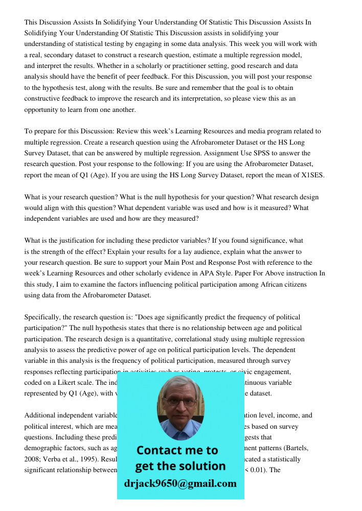 This Discussion assists in solidifying your understanding of statistical testing by engaging in some data analysis. This week you will work with a real, seconda