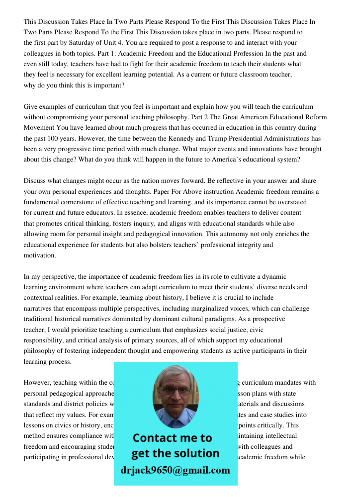 This Discussion takes place in two parts. Please respond to the first part by Saturday of Unit 4. You are required to post a response to and interact with your 