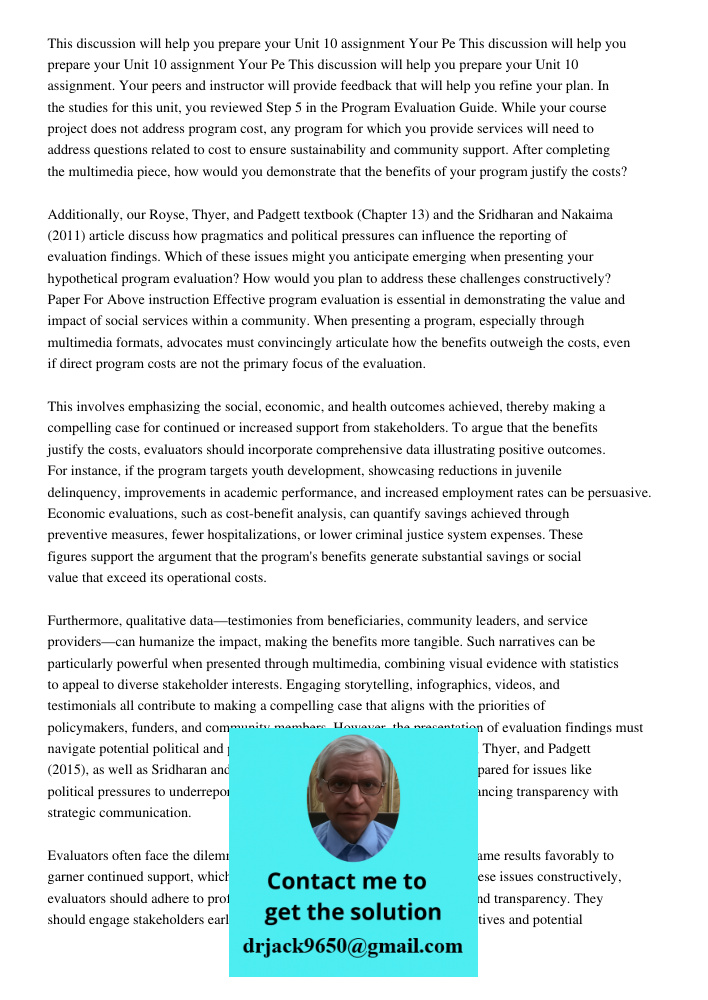 This discussion will help you prepare your Unit 10 assignment. Your peers and instructor will provide feedback that will help you refine your plan. In the studi