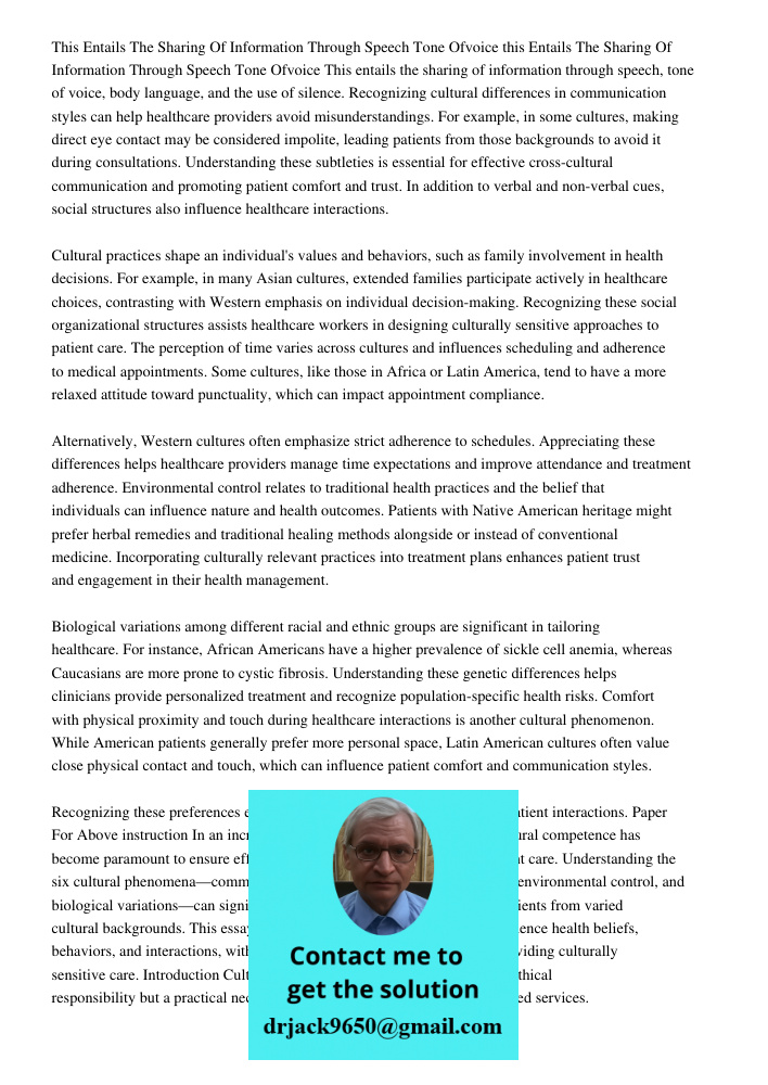 This entails the sharing of information through speech, tone of voice, body language, and the use of silence. Recognizing cultural differences in communication 