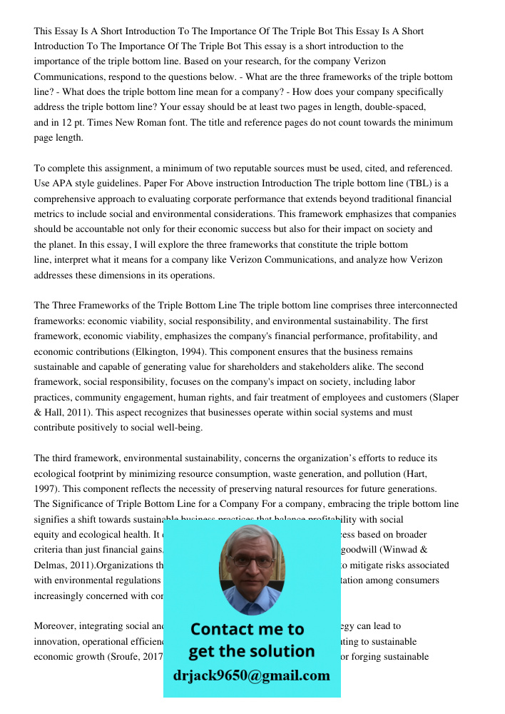 This essay is a short introduction to the importance of the triple bottom line. Based on your research, for the company Verizon Communications, respond to the q