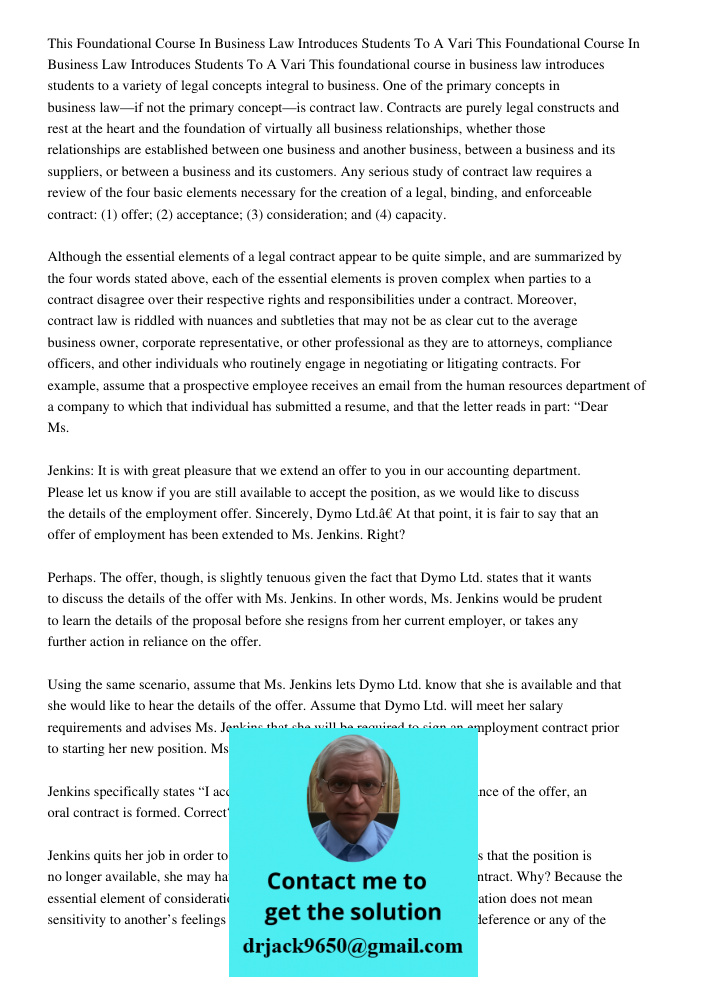 This foundational course in business law introduces students to a variety of legal concepts integral to business. One of the primary concepts in business law—if