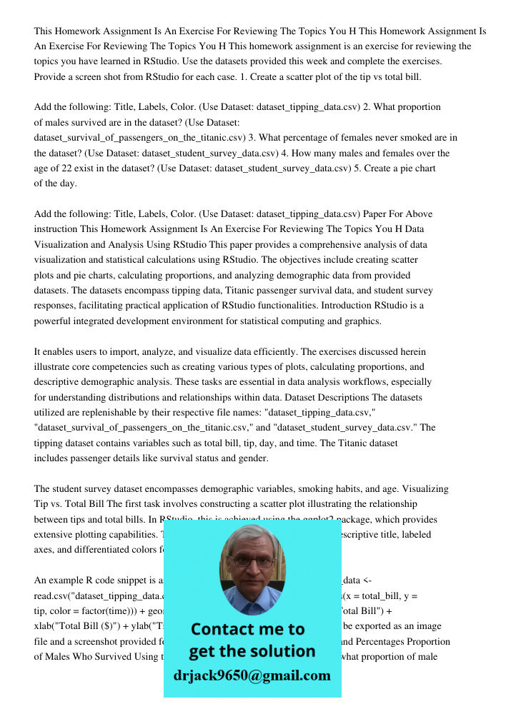 This homework assignment is an exercise for reviewing the topics you have learned in RStudio. Use the datasets provided this week and complete the exercises. Pr