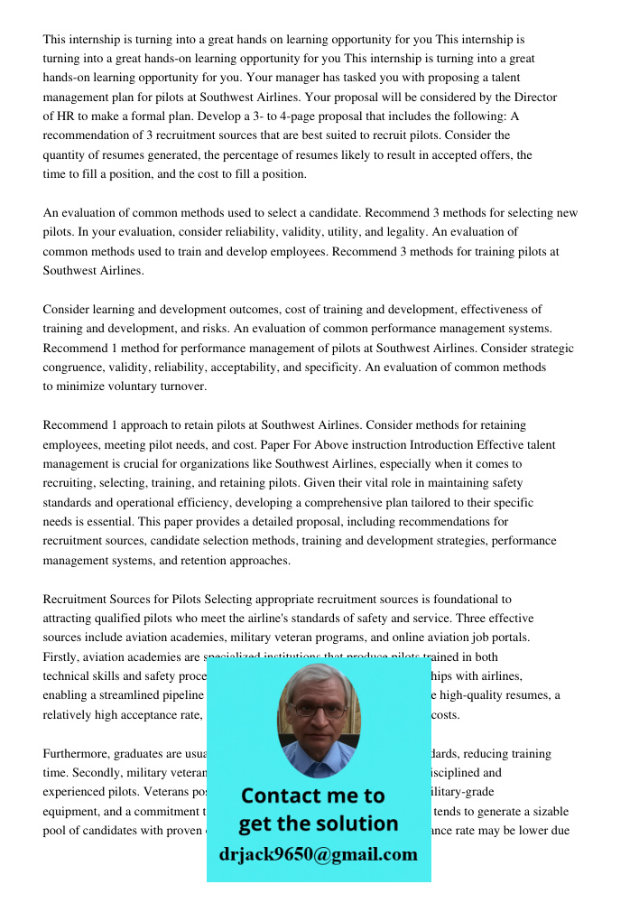 This internship is turning into a great hands-on learning opportunity for you. Your manager has tasked you with proposing a talent management plan for pilots at