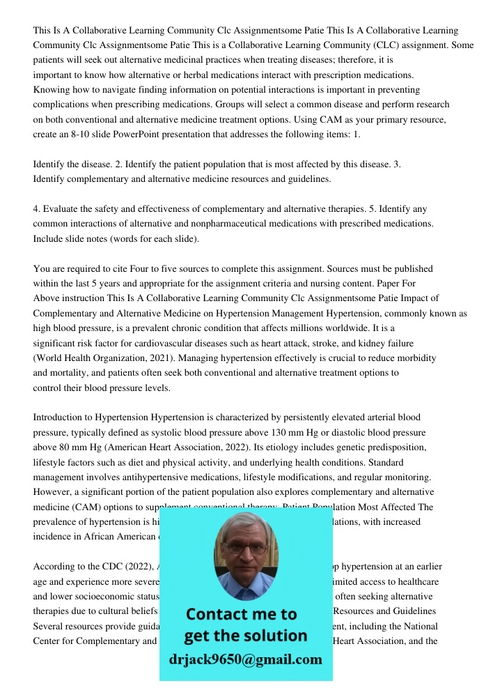 This is a Collaborative Learning Community (CLC) assignment. Some patients will seek out alternative medicinal practices when treating diseases; therefore, it i