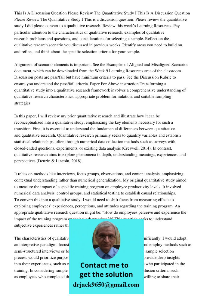This is a discussion question: Please review the quantitative study I did please convert to a qualitative research. Review this week’s Learning Resources. Pay p