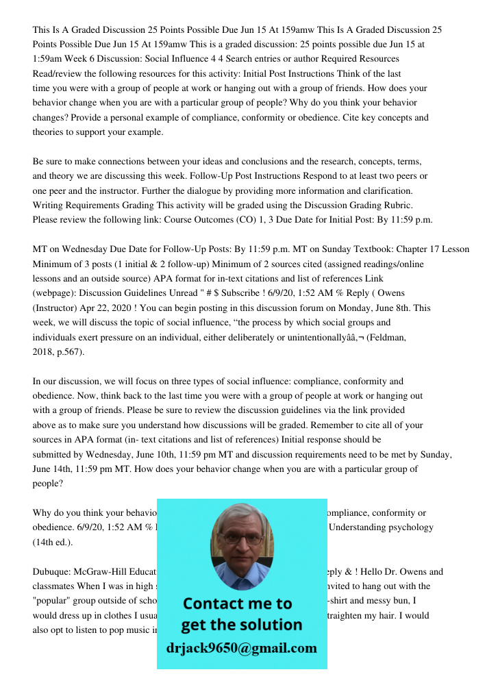 This is a graded discussion: 25 points possible due Jun 15 at 1:59am Week 6 Discussion: Social Influence 4 4 Search entries or author Required Resources Read/re