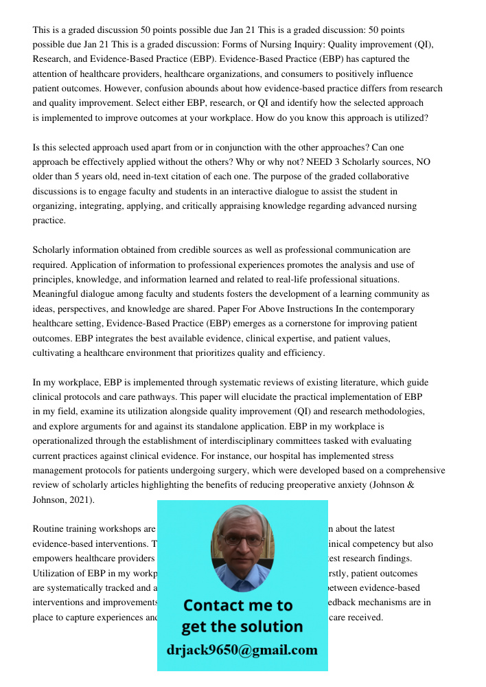 This is a graded discussion: Forms of Nursing Inquiry: Quality improvement (QI), Research, and Evidence-Based Practice (EBP). Evidence-Based Practice (EBP) has 