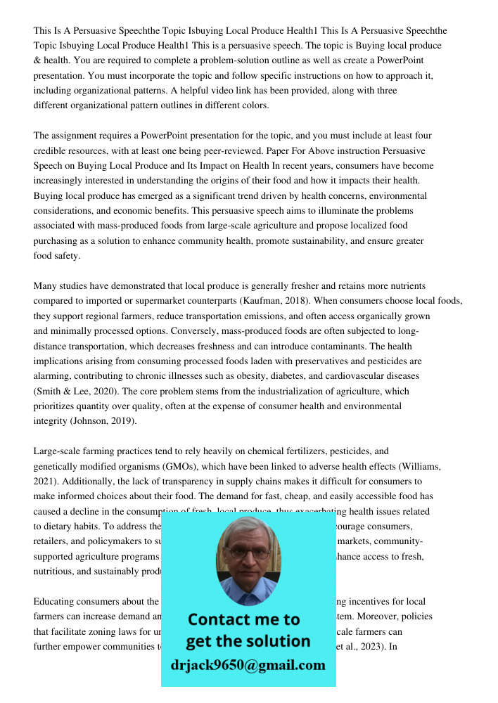 This is a persuasive speech. The topic is Buying local produce & health. You are required to complete a problem-solution outline as well as create a PowerPoint 