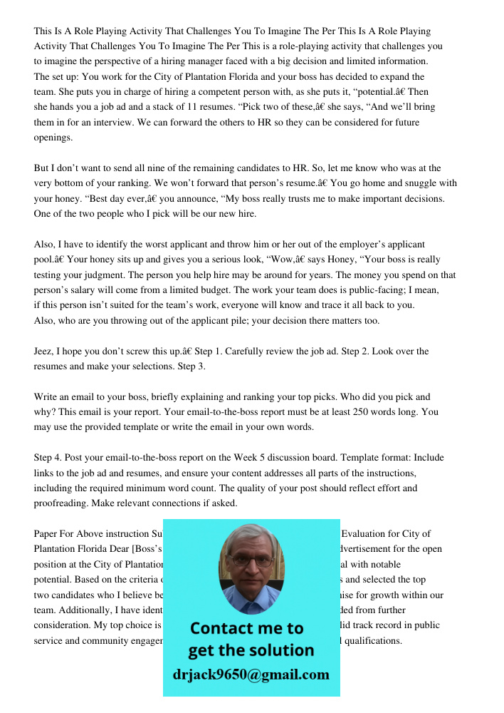 This is a role-playing activity that challenges you to imagine the perspective of a hiring manager faced with a big decision and limited information. The set up