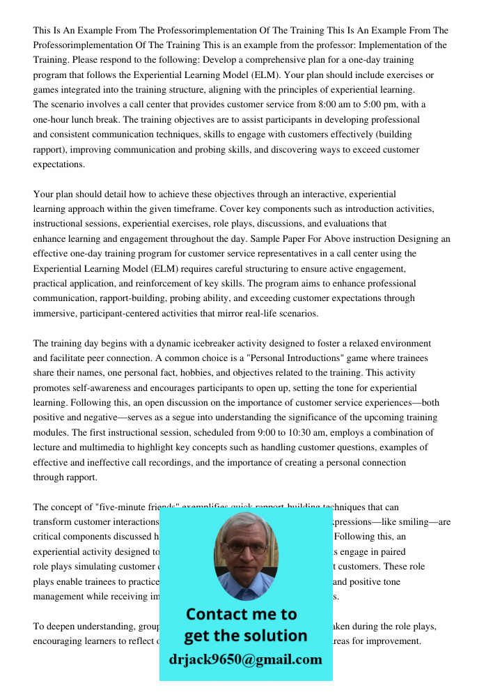 This is an example from the professor: Implementation of the Training. Please respond to the following: Develop a comprehensive plan for a one-day training prog
