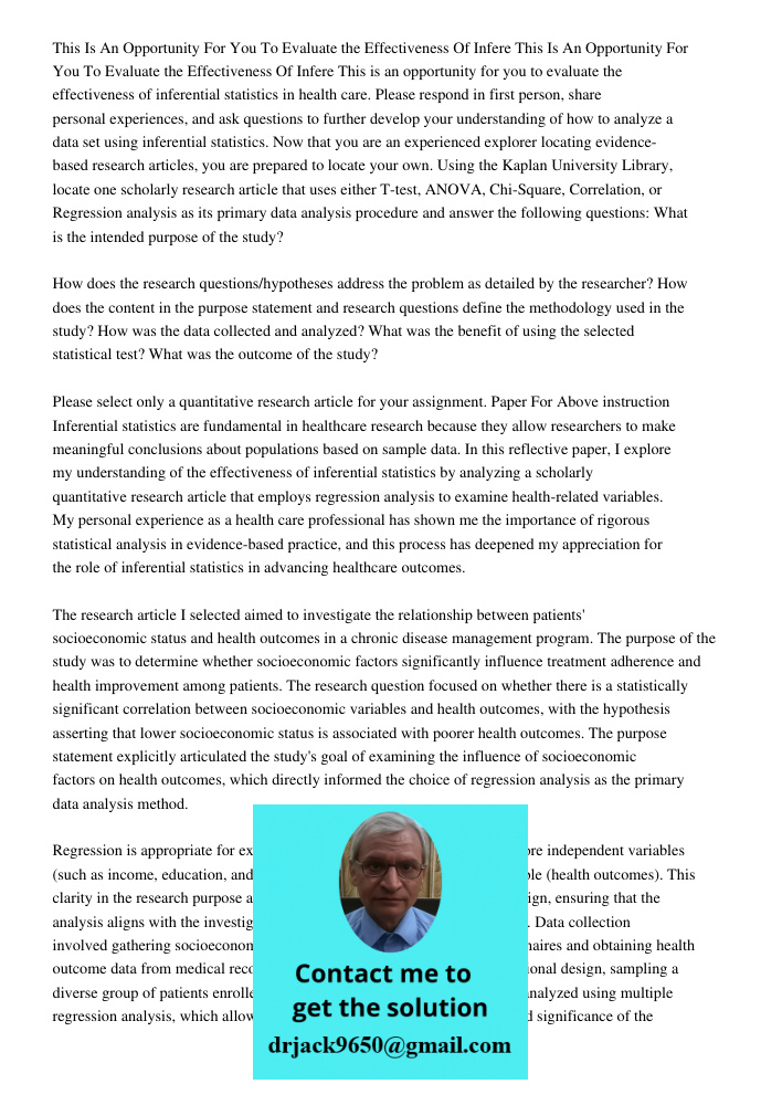 This is an opportunity for you to evaluate the effectiveness of inferential statistics in health care. Please respond in first person, share personal experience