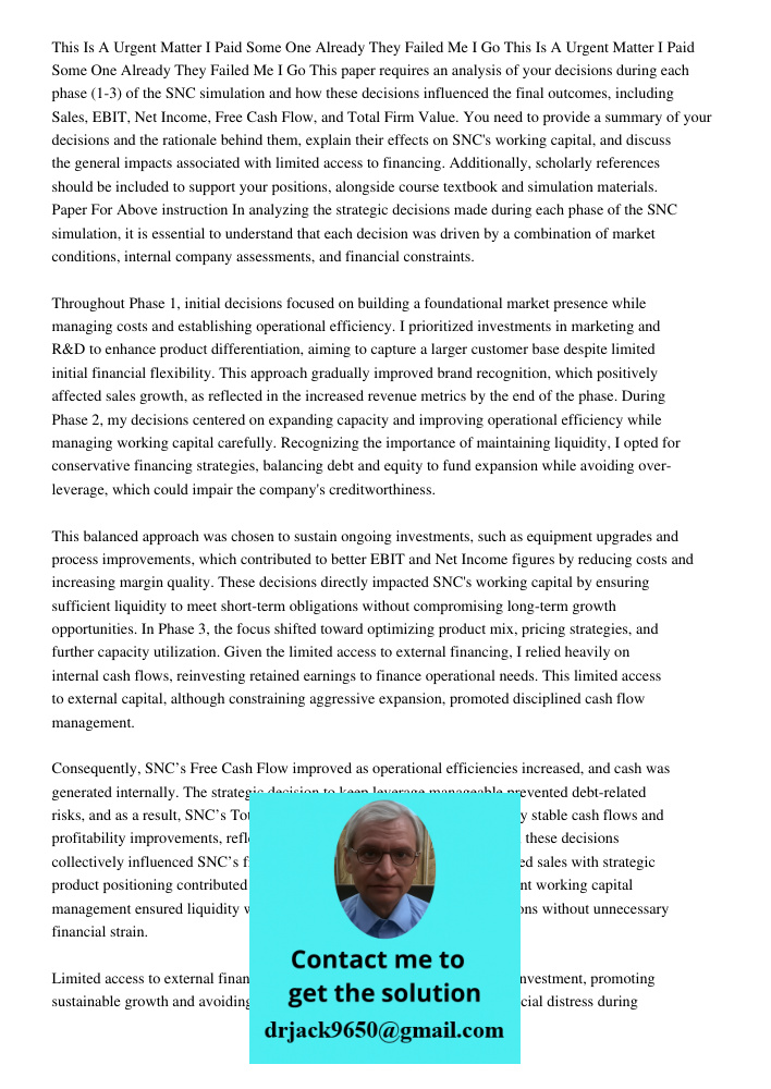 This paper requires an analysis of your decisions during each phase (1-3) of the SNC simulation and how these decisions influenced the final outcomes, including