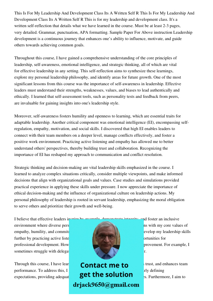 This is for my leadership and development class. It's a written self-reflection that details what we have learned in the course. Must be at least 2-3 pages, ver