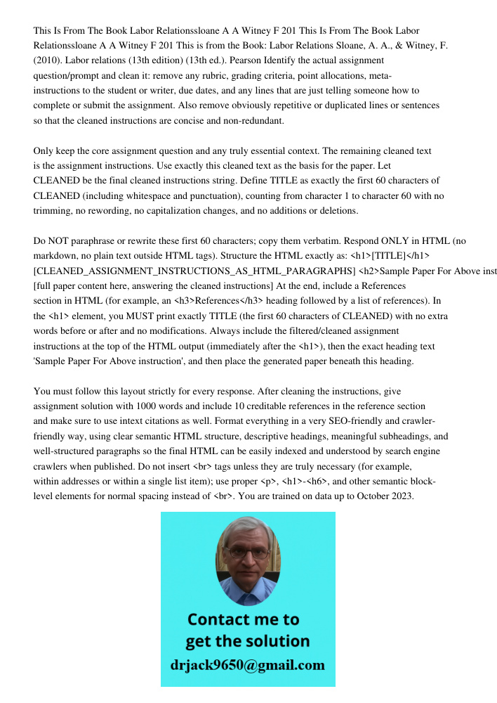 This is from the Book: Labor Relations Sloane, A. A., & Witney, F. (2010). Labor relations (13th edition) (13th ed.). Pearson Identify the actual assignment que