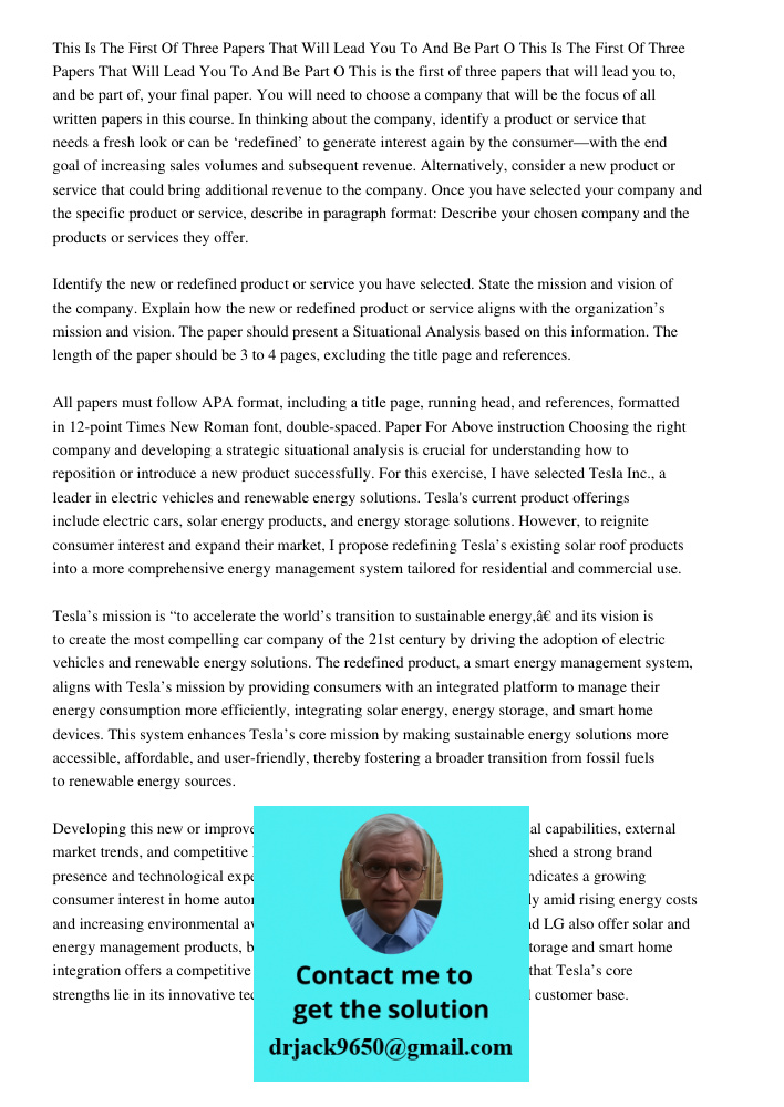 This is the first of three papers that will lead you to, and be part of, your final paper. You will need to choose a company that will be the focus of all writt