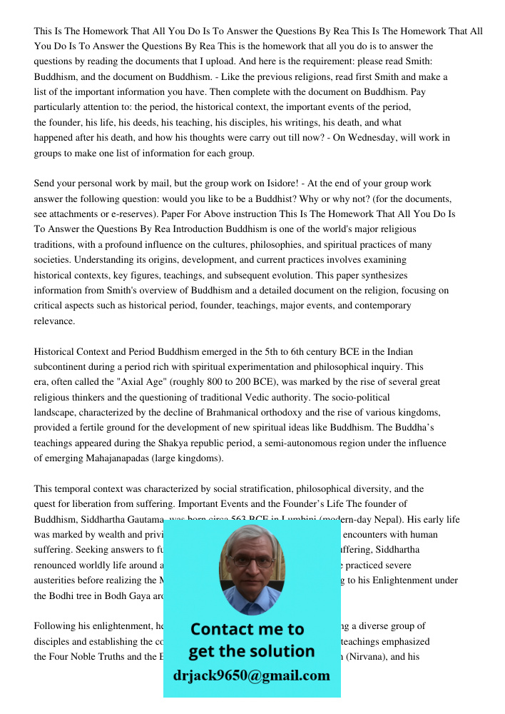 This is the homework that all you do is to answer the questions by reading the documents that I upload. And here is the requirement: please read Smith: Buddhism