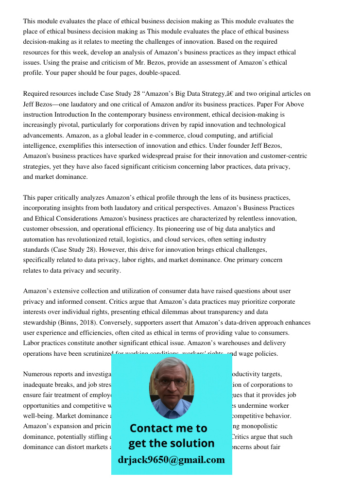 This module evaluates the place of ethical business decision-making as it relates to meeting the challenges of innovation. Based on the required resources for t