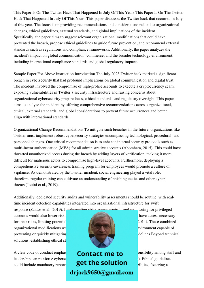 This paper discusses the Twitter hack that occurred in July of this year. The focus is on providing recommendations and considerations related to organizational