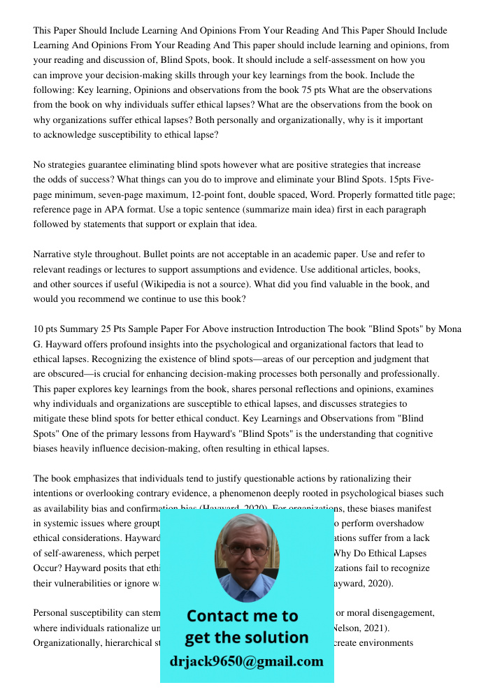 This paper should include learning and opinions, from your reading and discussion of, Blind Spots, book. It should include a self-assessment on how you can impr