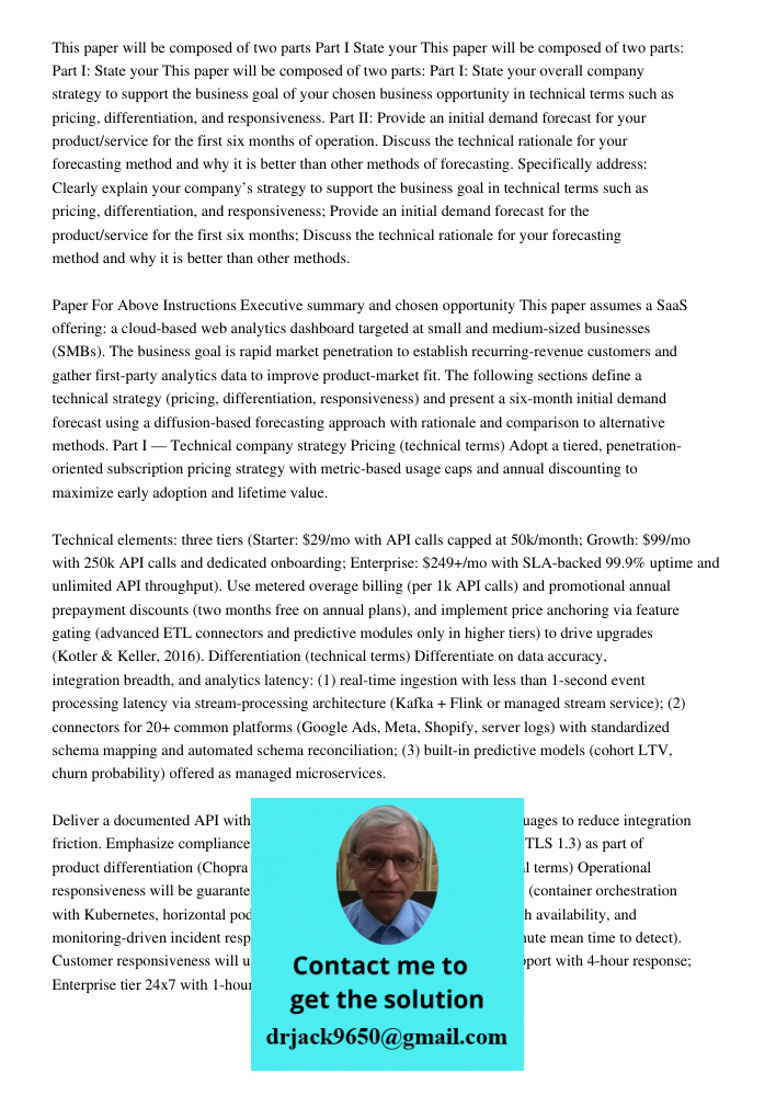 This paper will be composed of two parts: Part I: State your overall company strategy to support the business goal of your chosen business opportunity in techni