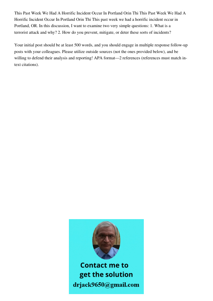 This past week we had a horrific incident occur in Portland, OR. In this discussion, I want to examine two very simple questions: 1. What is a terrorist attack 