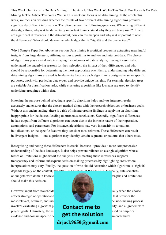 This week our focus is on data mining. In the article this week, we focus on deciding whether the results of two different data mining algorithms provides signi