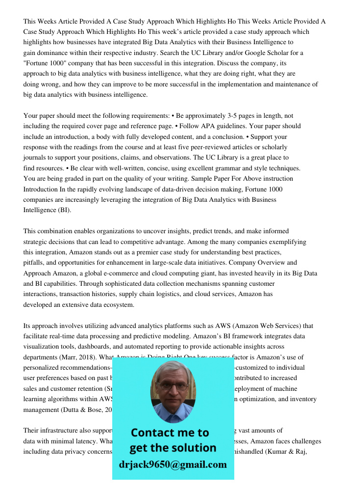 This week’s article provided a case study approach which highlights how businesses have integrated Big Data Analytics with their Business Intelligence to gain d