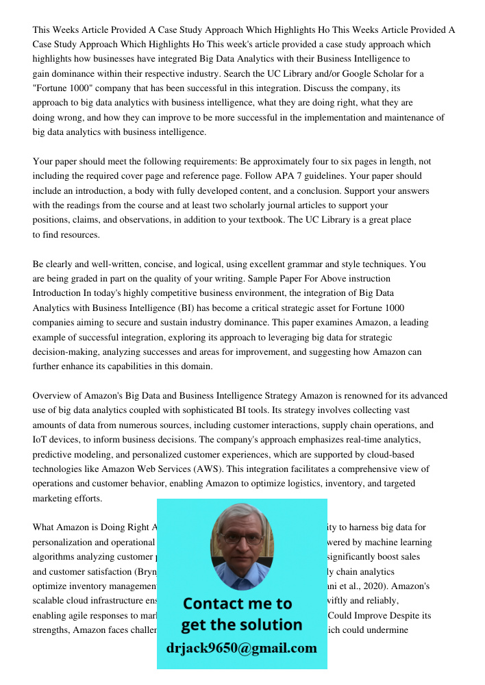 This week's article provided a case study approach which highlights how businesses have integrated Big Data Analytics with their Business Intelligence to gain d