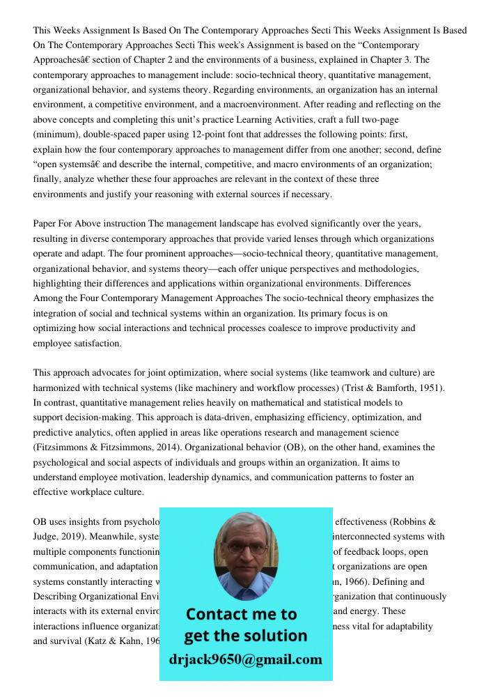 This week's Assignment is based on the “Contemporary Approaches” section of Chapter 2 and the environments of a business, explained in Chapter 3. The contempora